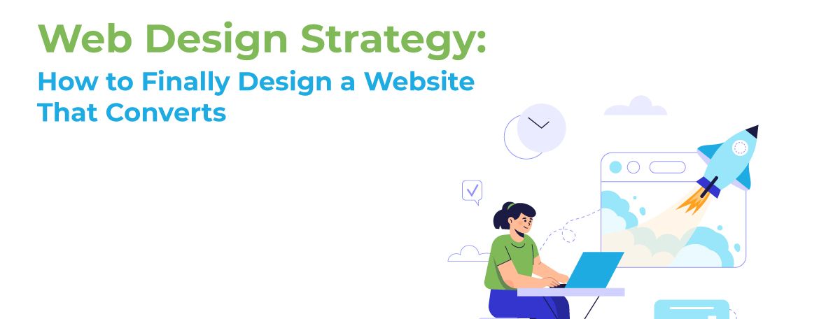 How To Finally Design A Website That Converts