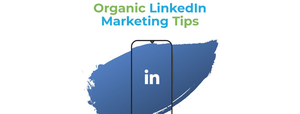 Organic LinkedIn Marketing Tips