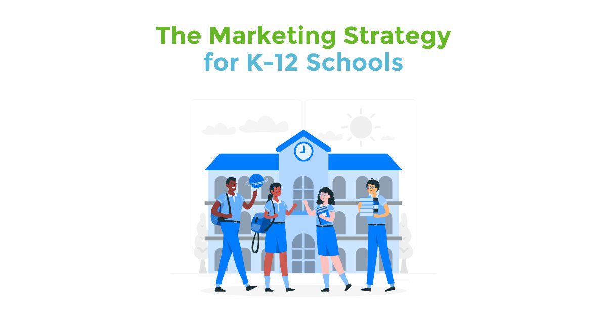 The Marketing Strategy for K-12 Schools