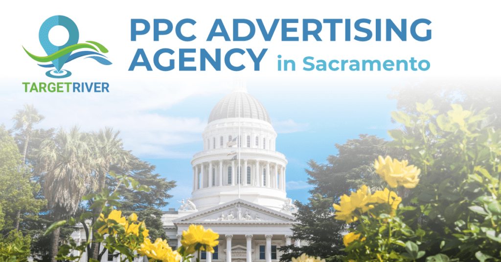 PPC advertising agency in Sacramento