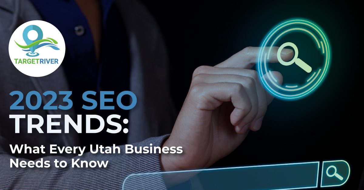 2023 SEO Trends: What Every Utah Business Needs to Know